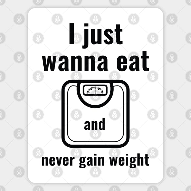 Never Gain Weight Magnet by LuckyFoxDesigns